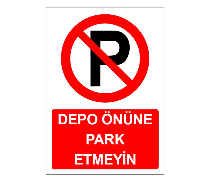 Depo Önüne Park Etmeyin Levhası