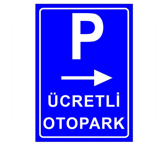 Sağda Ücretli Otopark Levhası Park Yeri Tabelası