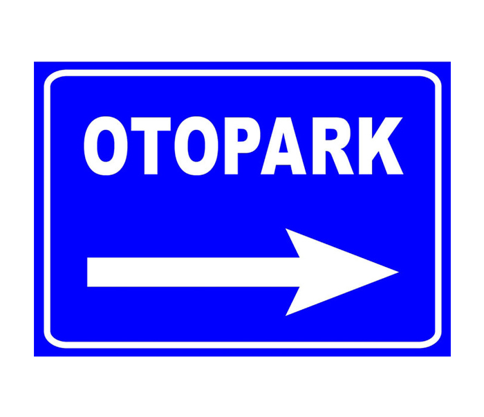 Otopark Yönlendirme Levhası Otopark Tabelası (Sağ)