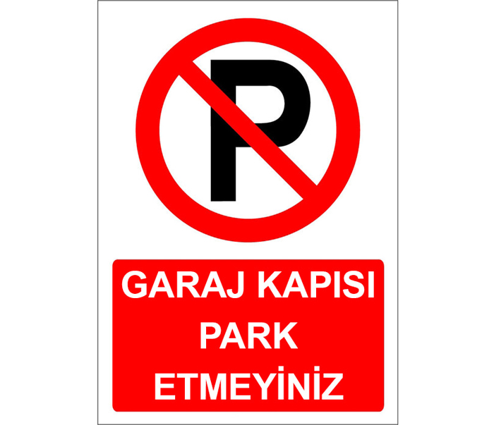 Garaj Kapısı Park Etmeyiniz Levhası Park Yasağı Tabelası İşareti