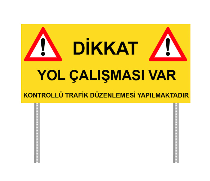 Dikkat Yol Çalışması Var Levhası Kontrollü Trafik Düzenlemesi Tabelası